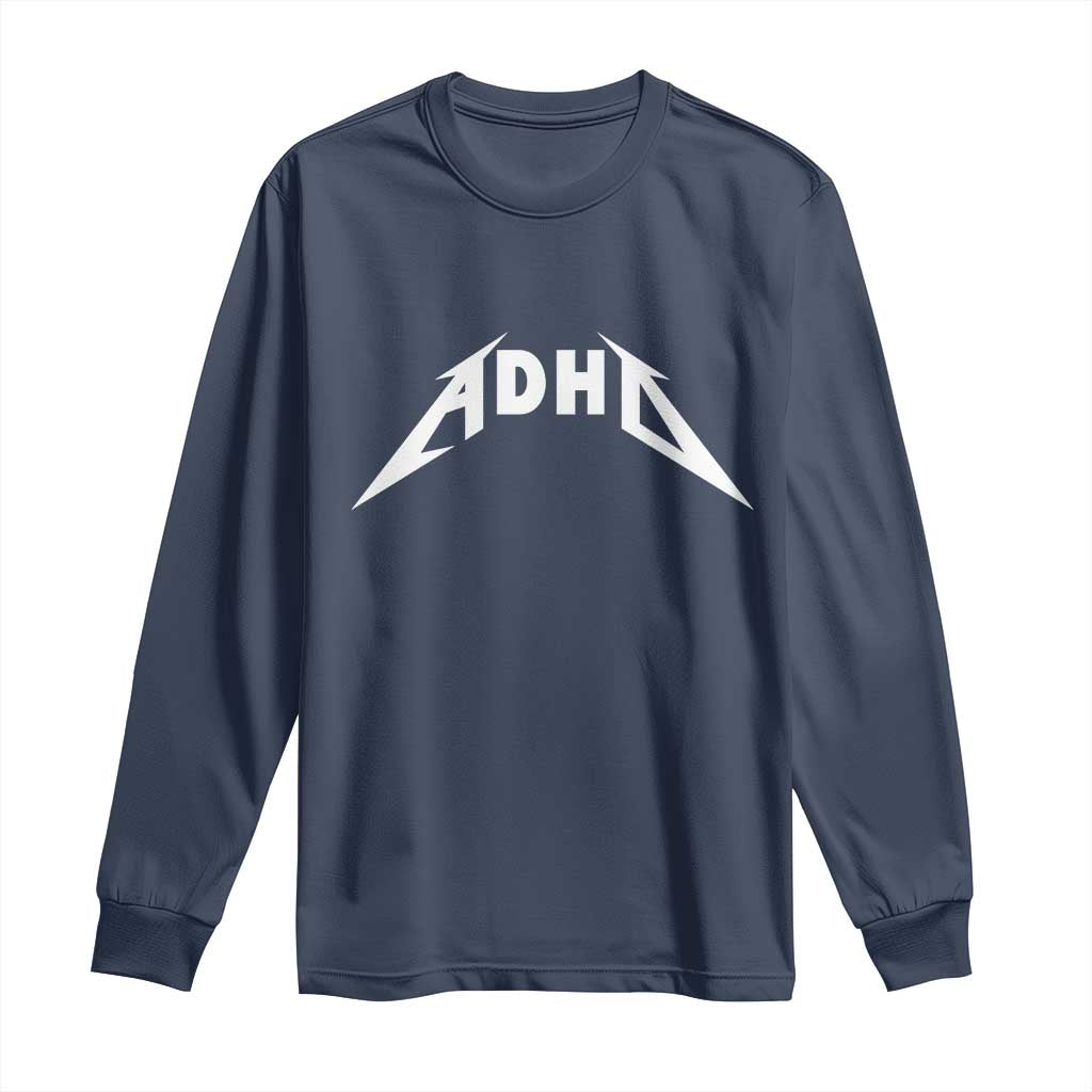 ADHD Long Sleeve Shirt Funny Heavy Metal Rock Music Design Meme TS10 Navy Print Your Wear