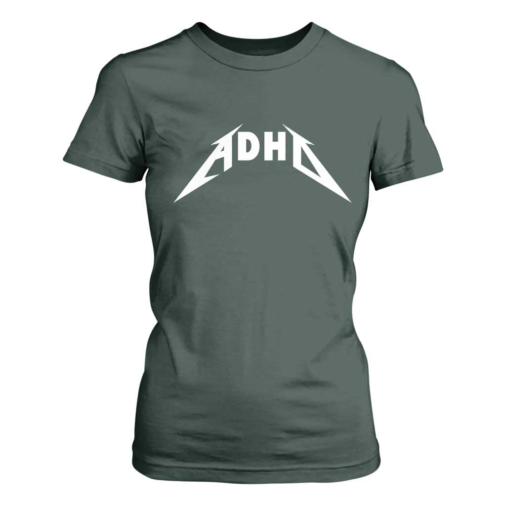ADHD T Shirt For Women Funny Heavy Metal Rock Music Design Meme TS10 Dark Forest Green Print Your Wear