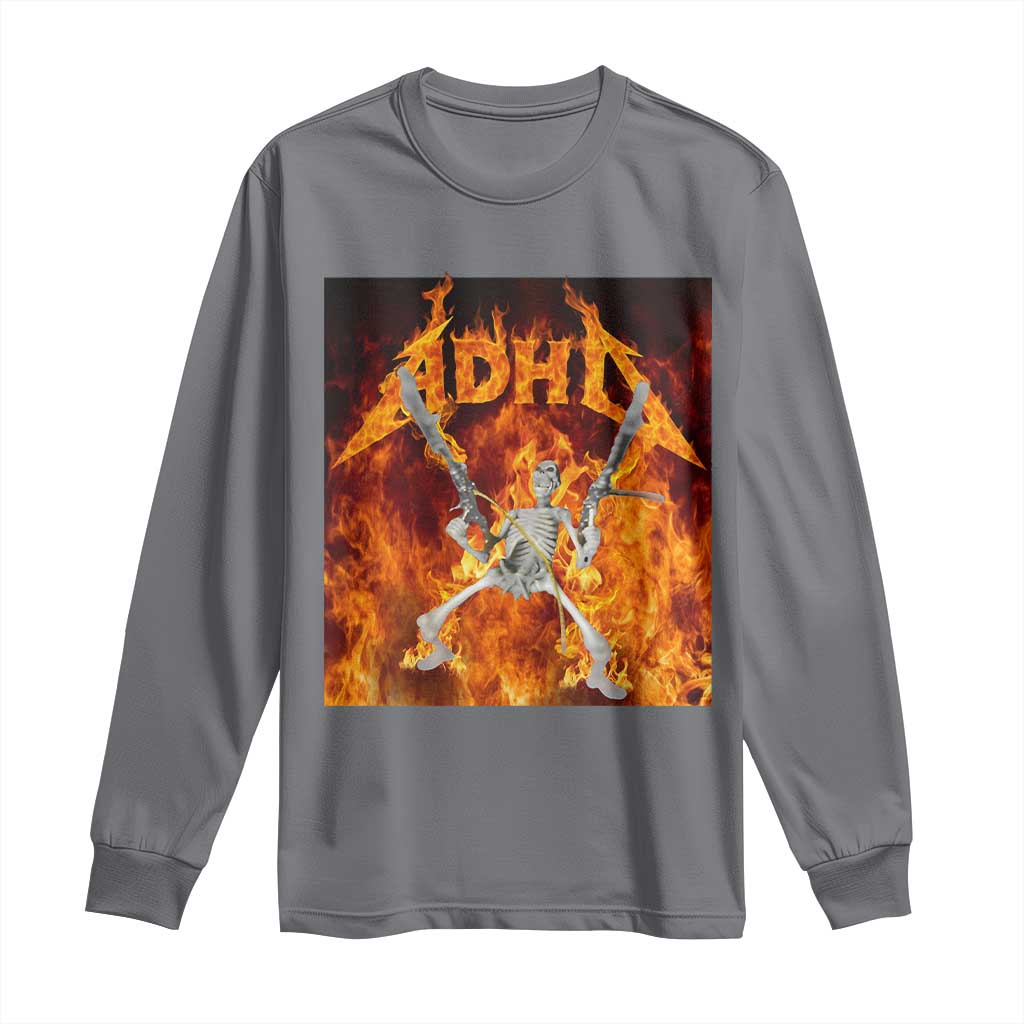 Funny Skeleton ADHD Long Sleeve Shirt Meme Flames Neurodivergent Gen Z TS10 Charcoal Print Your Wear