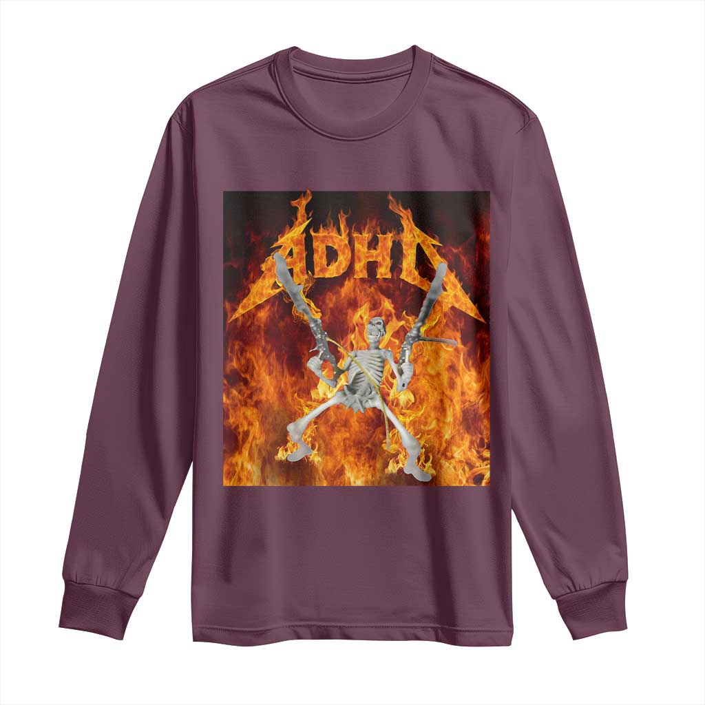 Funny Skeleton ADHD Long Sleeve Shirt Meme Flames Neurodivergent Gen Z TS10 Maroon Print Your Wear