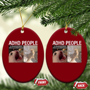 ADHD Cat Meme Ceramic Ornament Funny Panic Cat Mental Health Awareness TS10 Print Your Wear