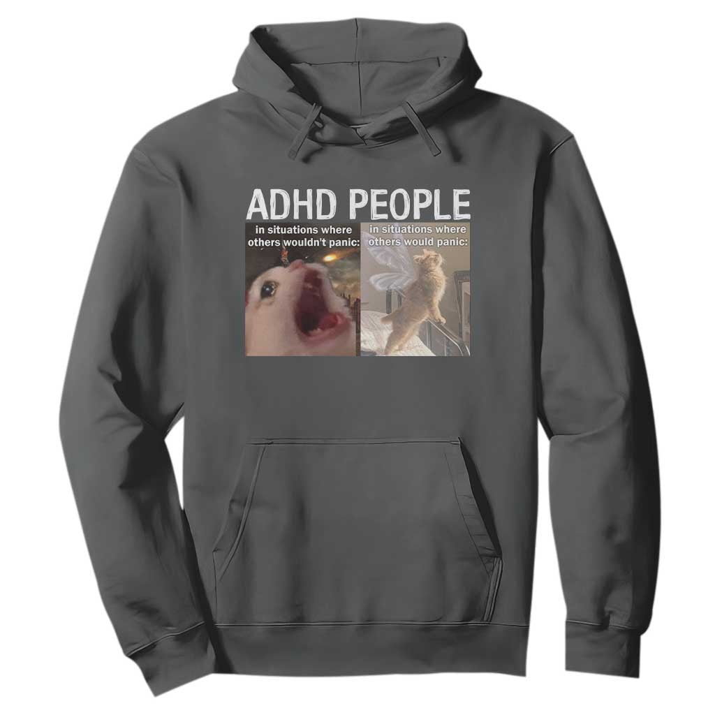 ADHD Cat Meme Hoodie Funny Panic Cat Mental Health Awareness TS10 Dark Heather Print Your Wear