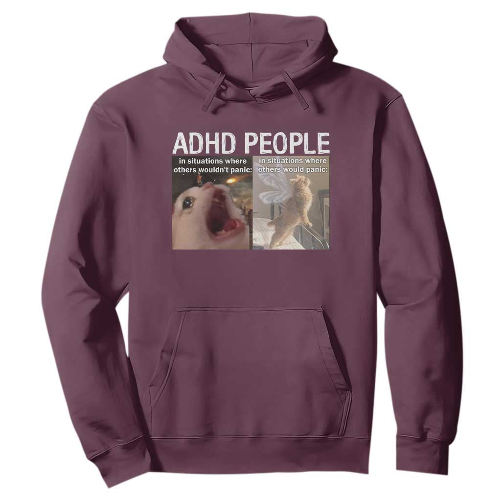 ADHD Cat Meme Hoodie Funny Panic Cat Mental Health Awareness TS10 Maroon Print Your Wear