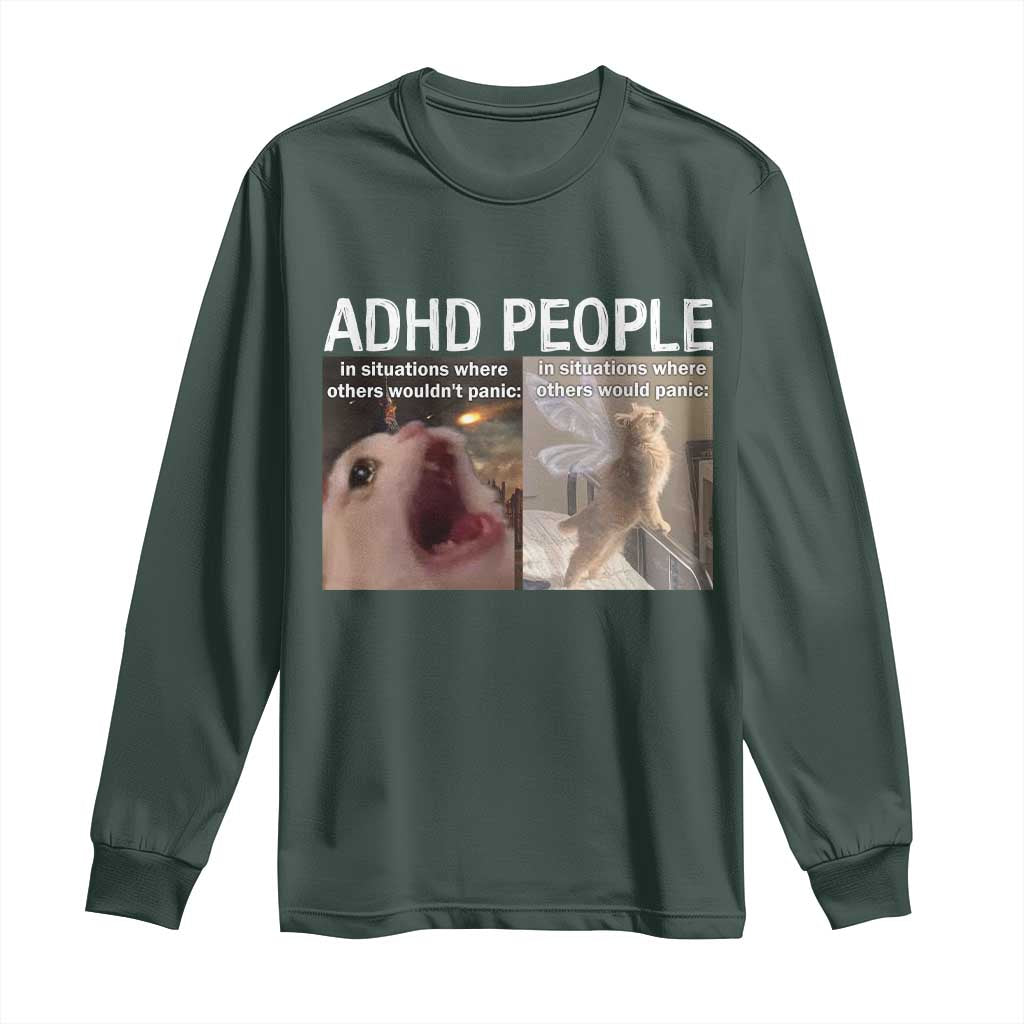 ADHD Cat Meme Long Sleeve Shirt Funny Panic Cat Mental Health Awareness TS10 Dark Forest Green Print Your Wear