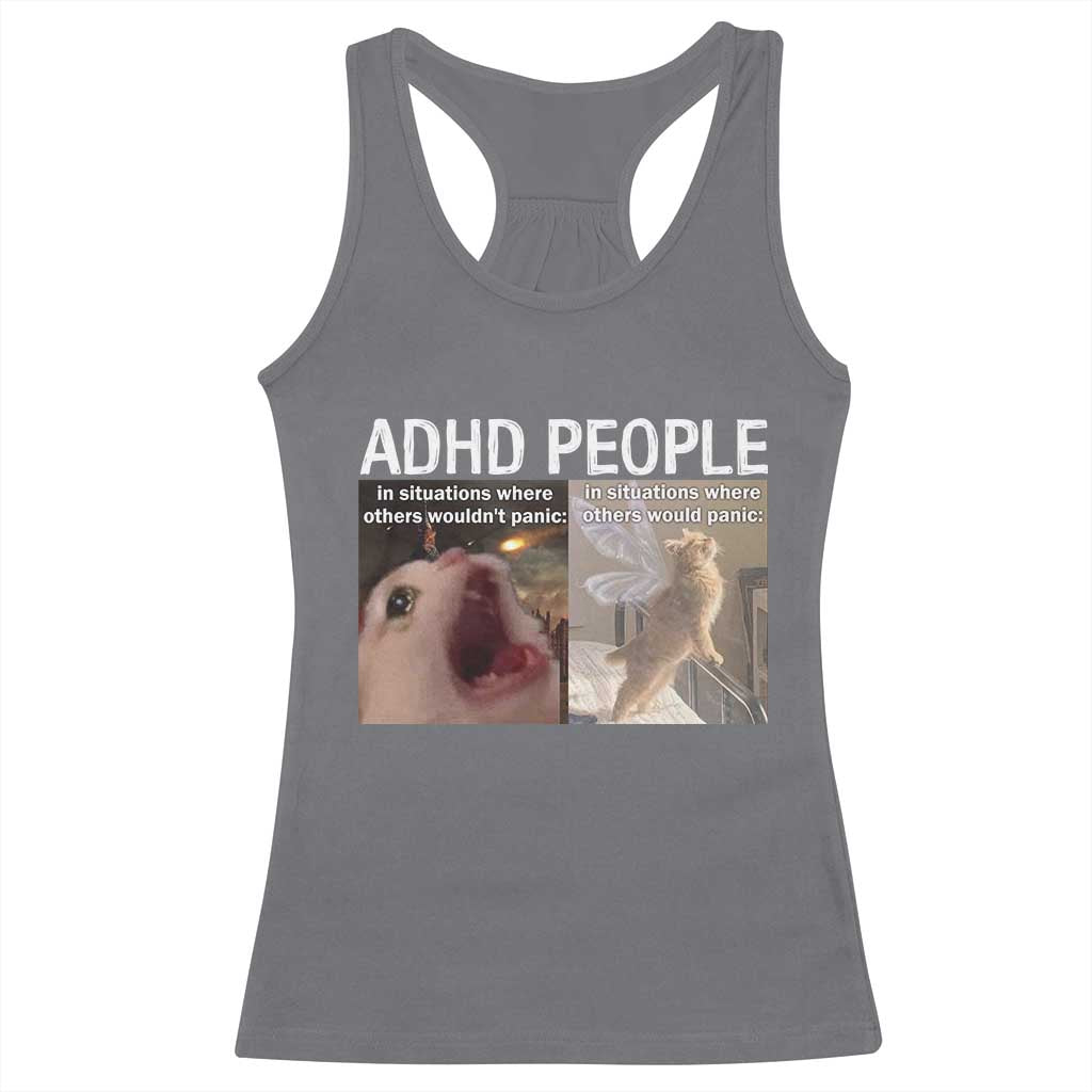 ADHD Cat Meme Racerback Tank Top Funny Panic Cat Mental Health Awareness TS10 Charcoal Print Your Wear