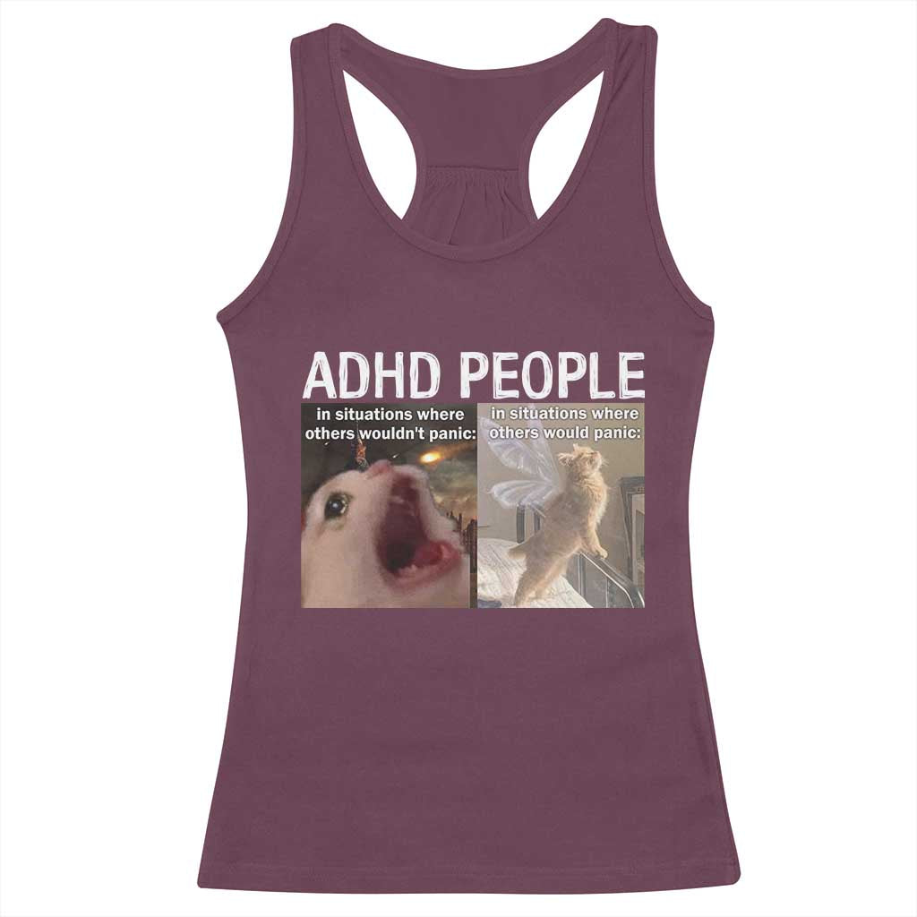 ADHD Cat Meme Racerback Tank Top Funny Panic Cat Mental Health Awareness TS10 Maroon Print Your Wear