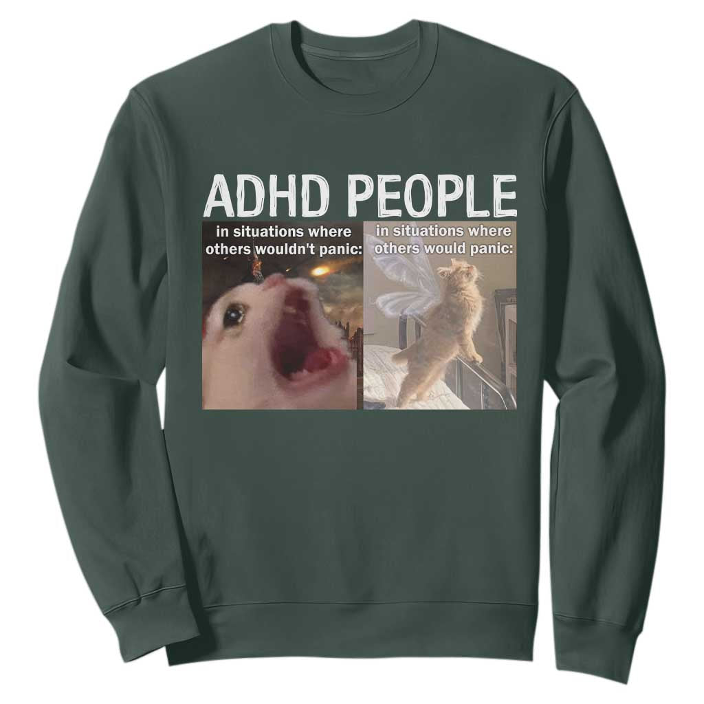 ADHD Cat Meme Sweatshirt Funny Panic Cat Mental Health Awareness TS10 Dark Forest Green Print Your Wear