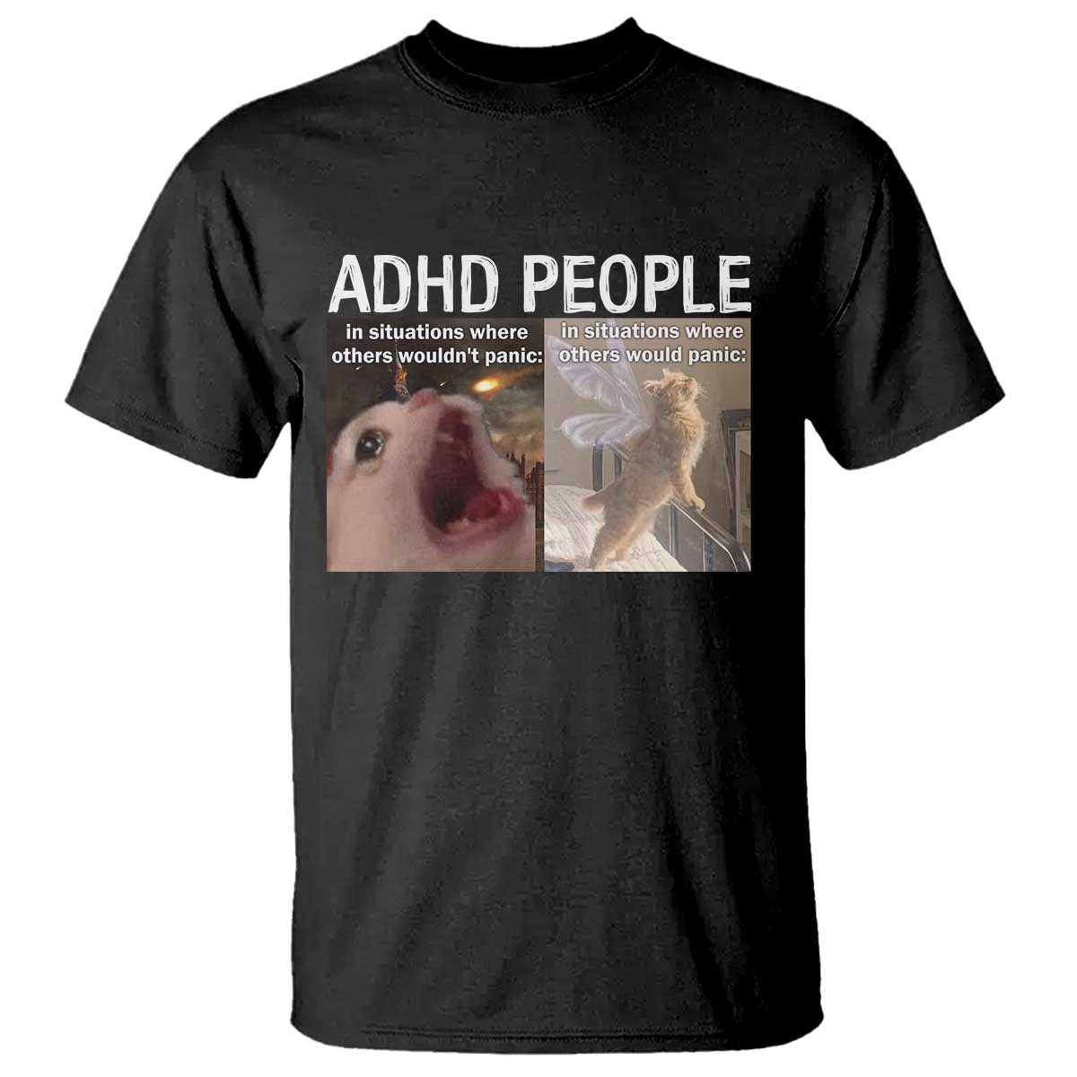 ADHD Cat Meme T Shirt Funny Panic Cat Mental Health Awareness TS10 Black Print Your Wear