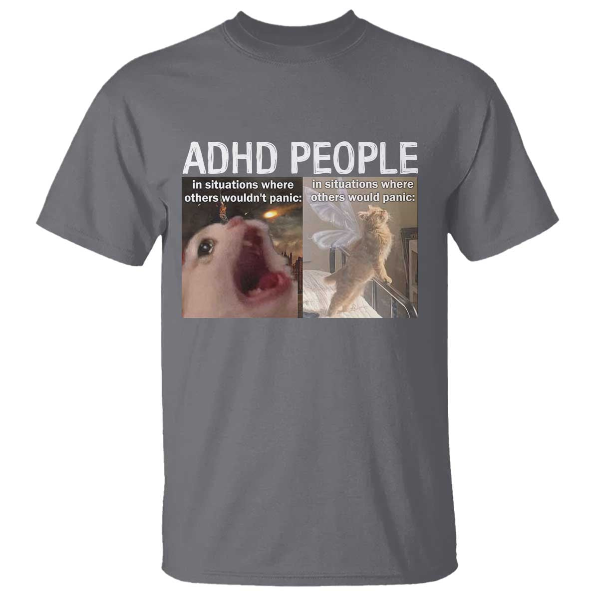 ADHD Cat Meme T Shirt Funny Panic Cat Mental Health Awareness TS10 Charcoal Print Your Wear