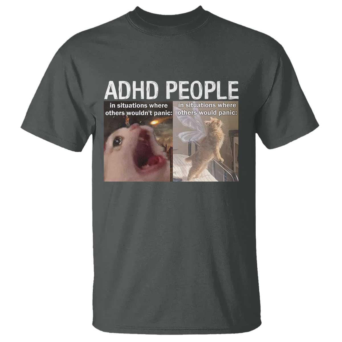 ADHD Cat Meme T Shirt Funny Panic Cat Mental Health Awareness TS10 Dark Heather Print Your Wear