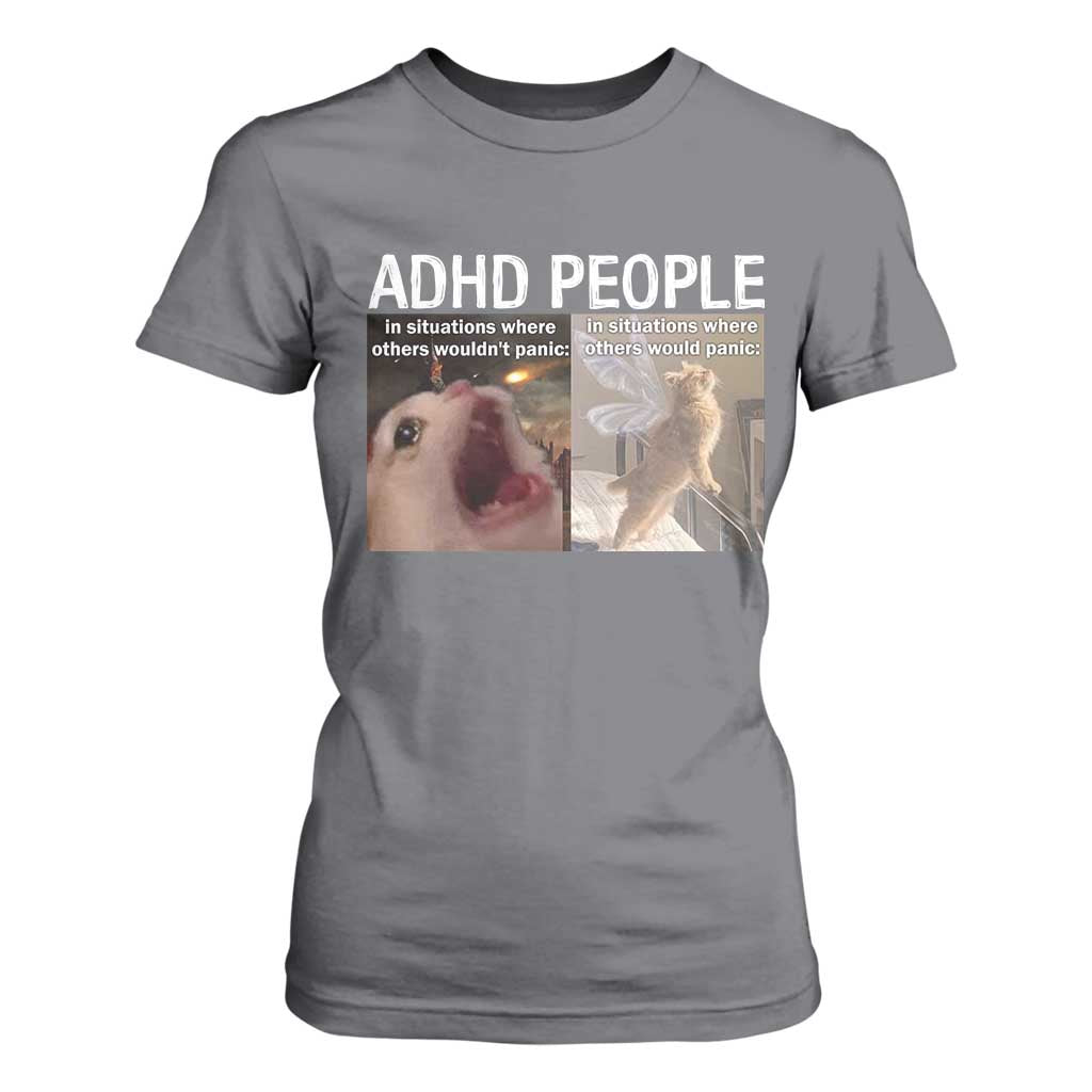 ADHD Cat Meme T Shirt For Women Funny Panic Cat Mental Health Awareness TS10 Charcoal Print Your Wear