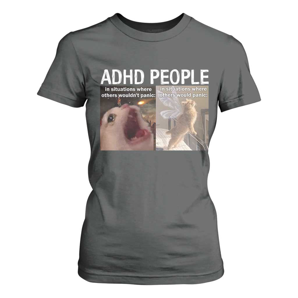 ADHD Cat Meme T Shirt For Women Funny Panic Cat Mental Health Awareness TS10 Dark Heather Print Your Wear