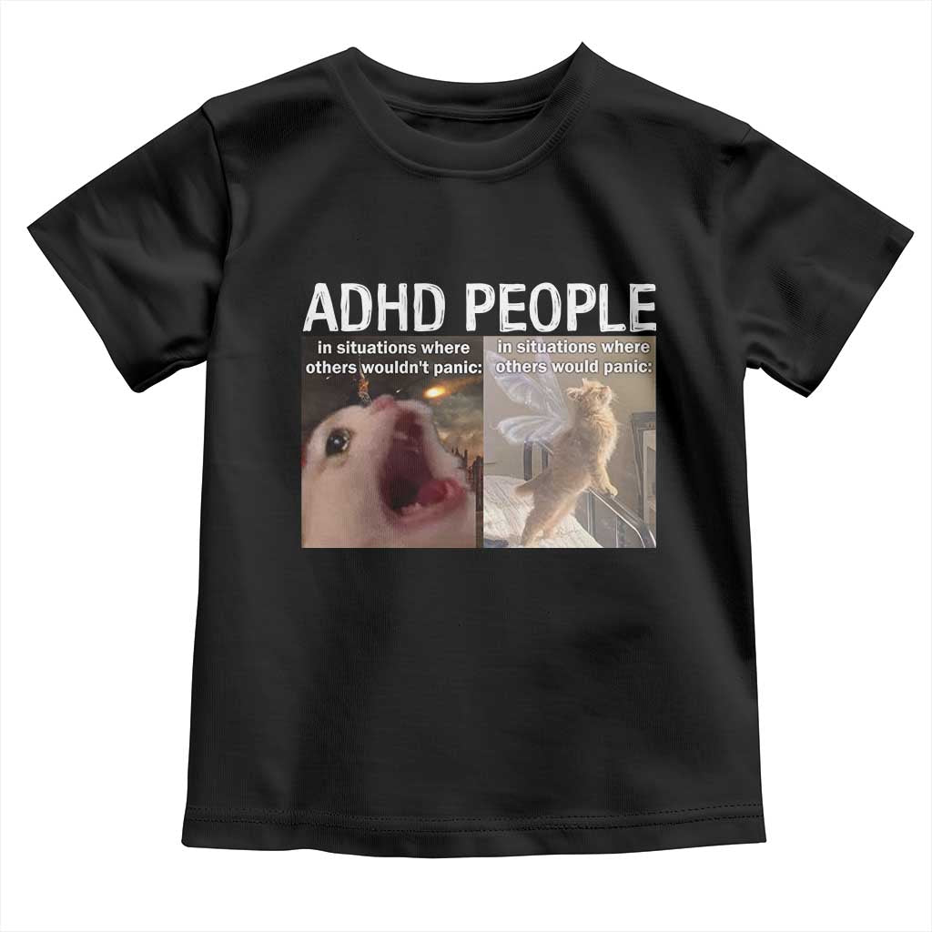 ADHD Cat Meme Toddler T Shirt Funny Panic Cat Mental Health Awareness - Print Your Wear