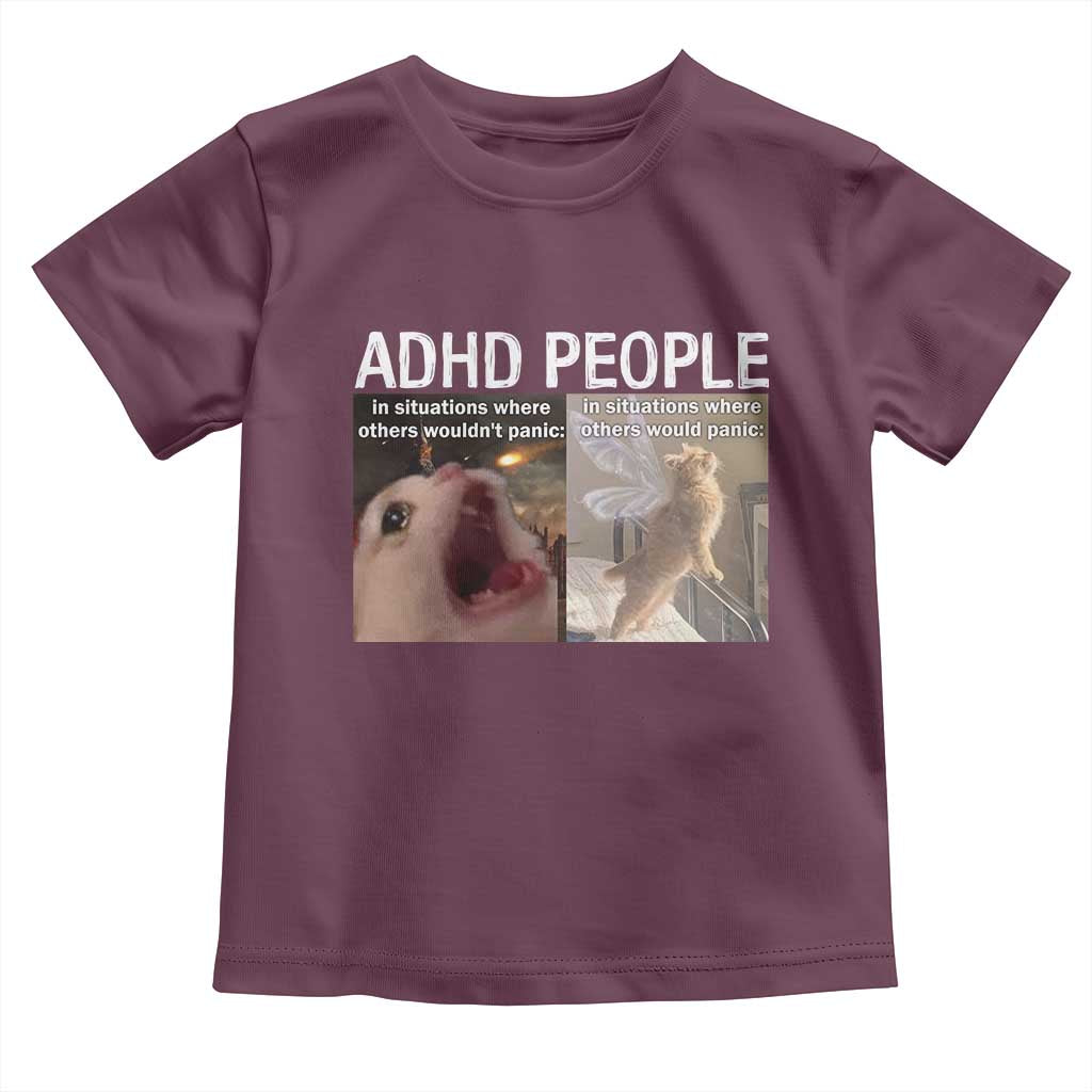 ADHD Cat Meme Toddler T Shirt Funny Panic Cat Mental Health Awareness TS10 Maroon Print Your Wear