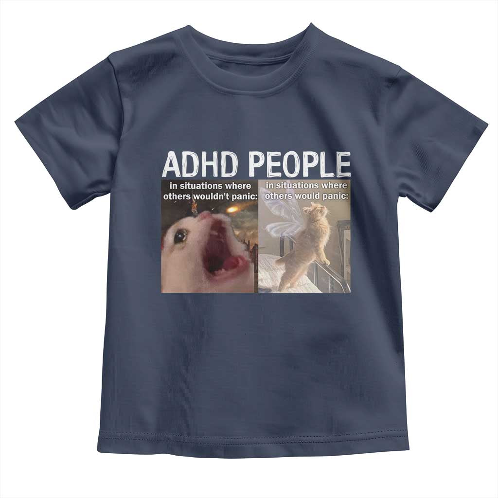 ADHD Cat Meme Toddler T Shirt Funny Panic Cat Mental Health Awareness TS10 Navy Print Your Wear
