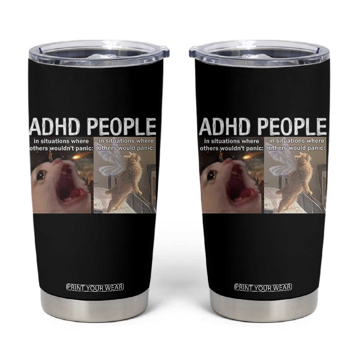 ADHD Cat Meme Tumbler Cup Funny Panic Cat Mental Health Awareness - Print Your Wear