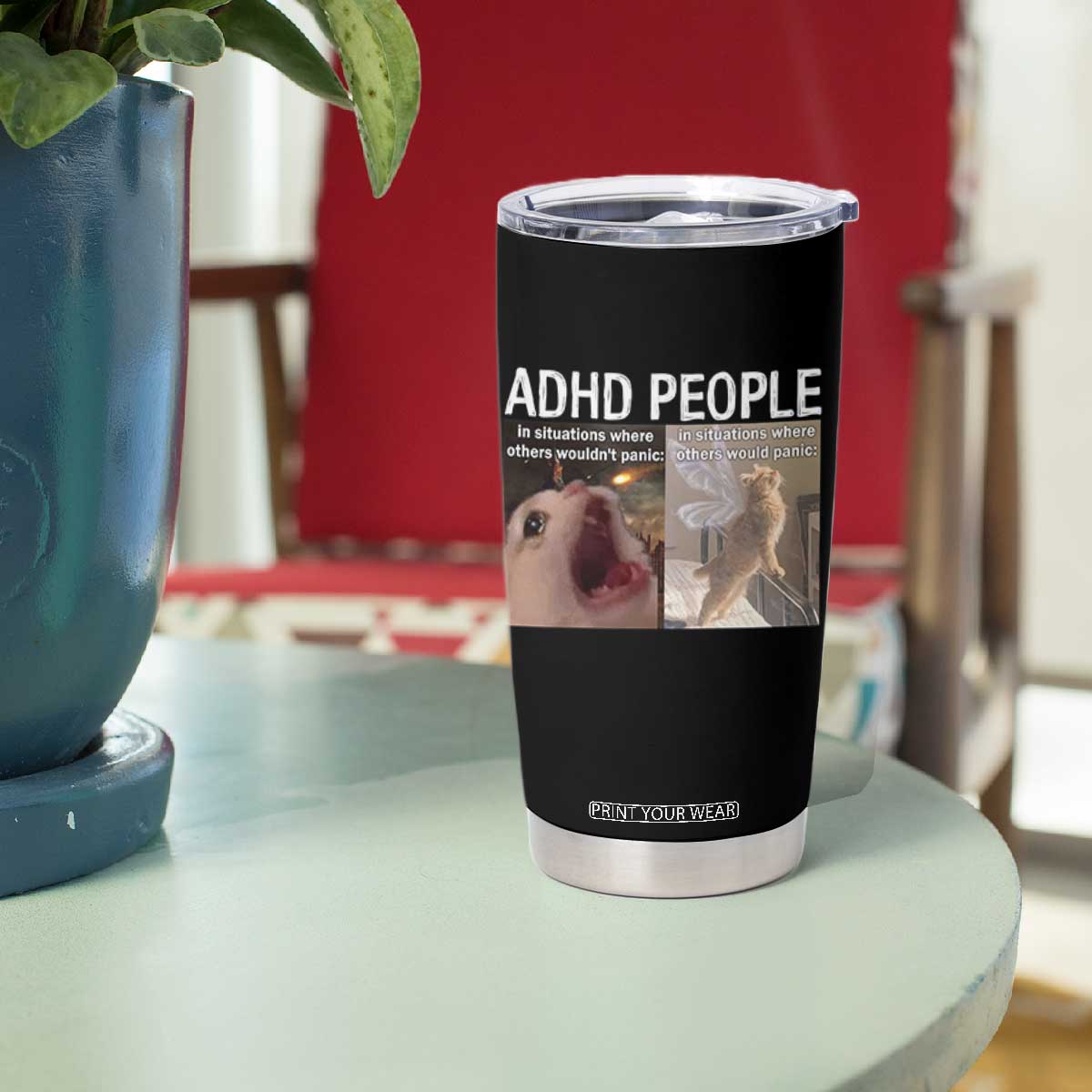 ADHD Cat Meme Tumbler Cup Funny Panic Cat Mental Health Awareness TS10 Print Your Wear