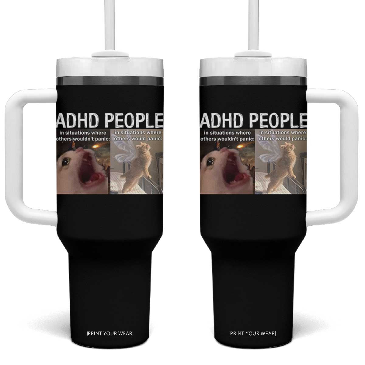 ADHD Cat Meme Tumbler With Handle Funny Panic Cat Mental Health Awareness TS10 One Size: 40 oz Black Print Your Wear