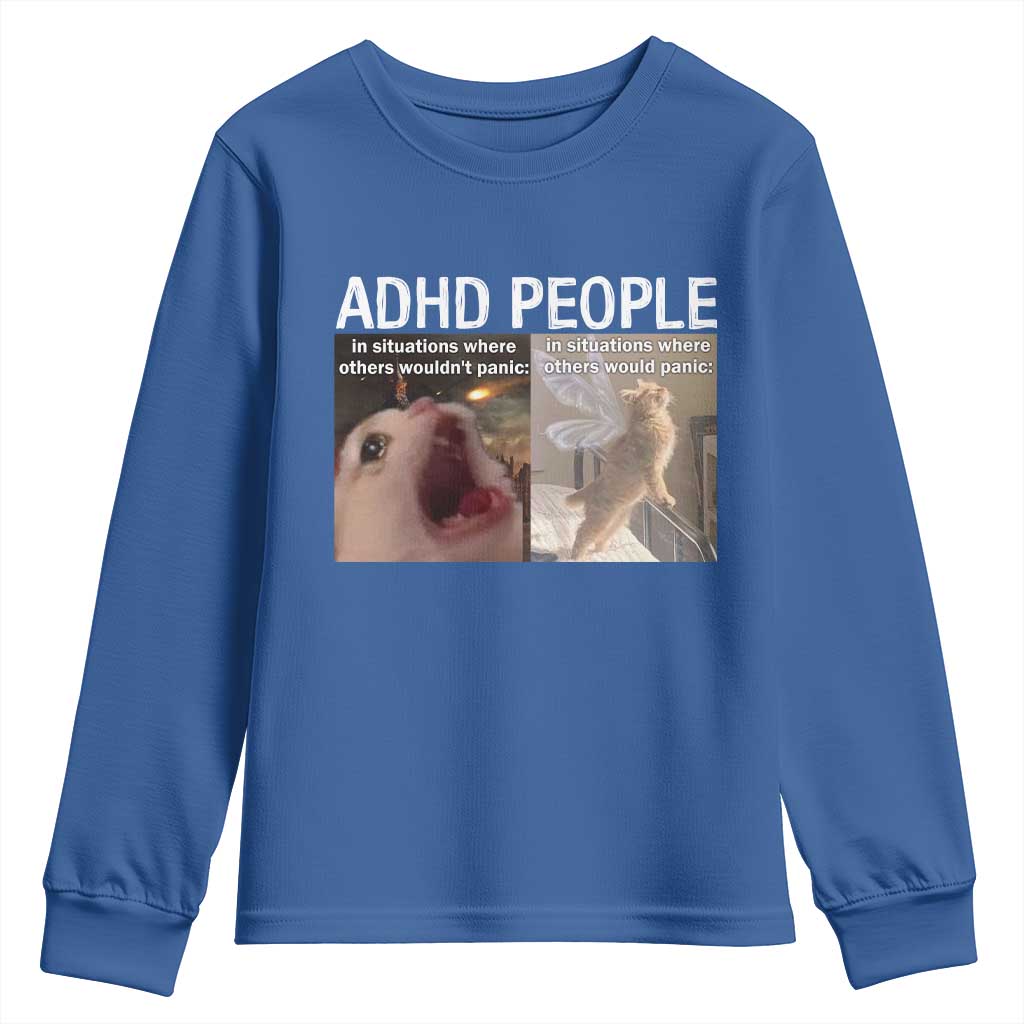 ADHD Cat Meme Youth Sweatshirt Funny Panic Cat Mental Health Awareness TS10 Royal Blue Print Your Wear
