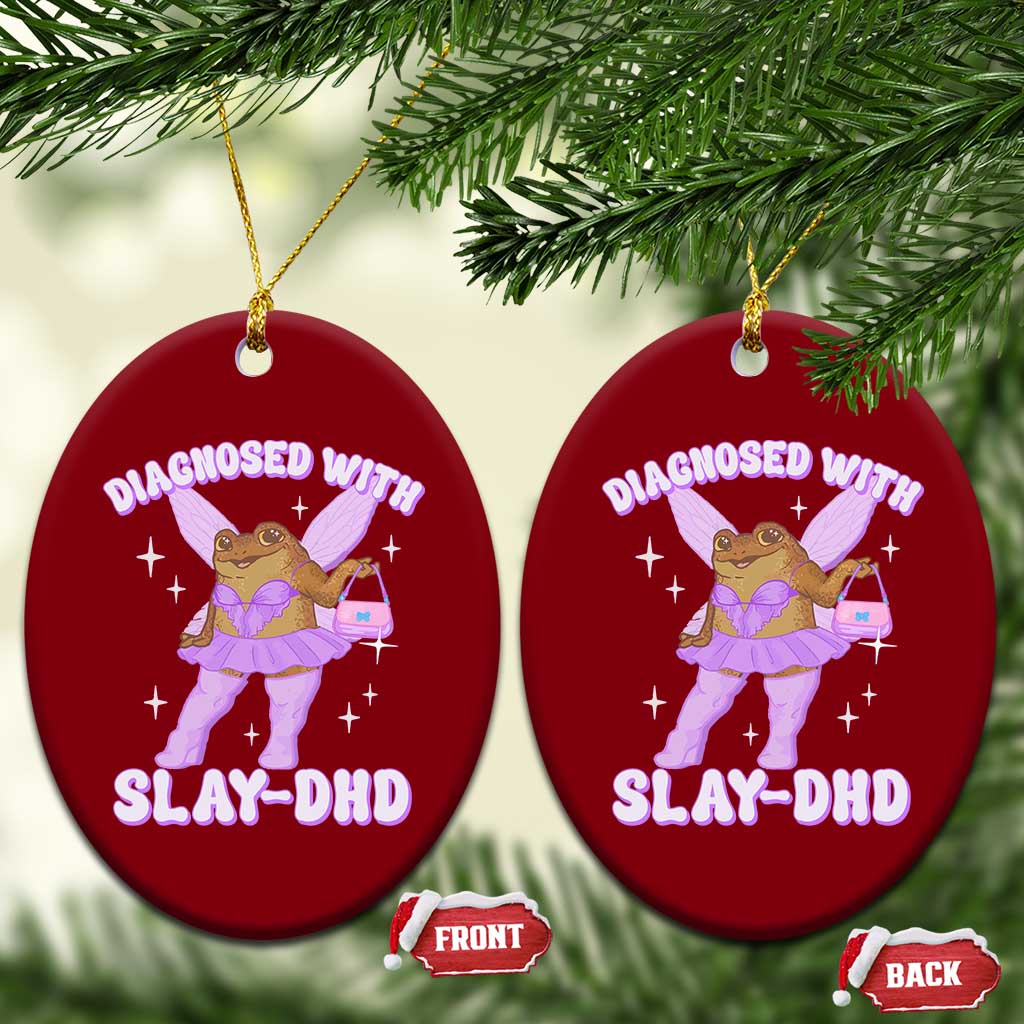 ADHD Meme Ceramic Ornament Funny Slay DHD Frog Neurodivergent TS10 Print Your Wear