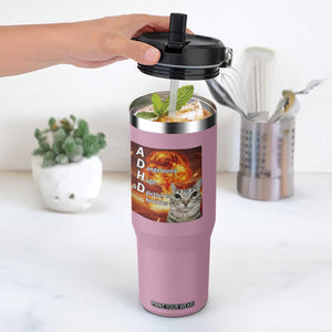 ADHD Cat Meme Flip Straw Tumbler Funny Kitty Flames Neurodivergent Gen Z TS10 One Size: 30 oz Light Pink Print Your Wear
