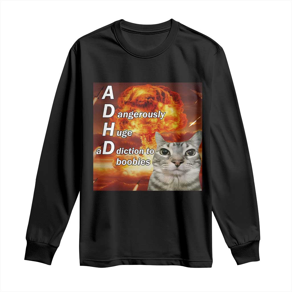 ADHD Cat Meme Long Sleeve Shirt Funny Kitty Flames Neurodivergent Gen Z TS10 Black Print Your Wear