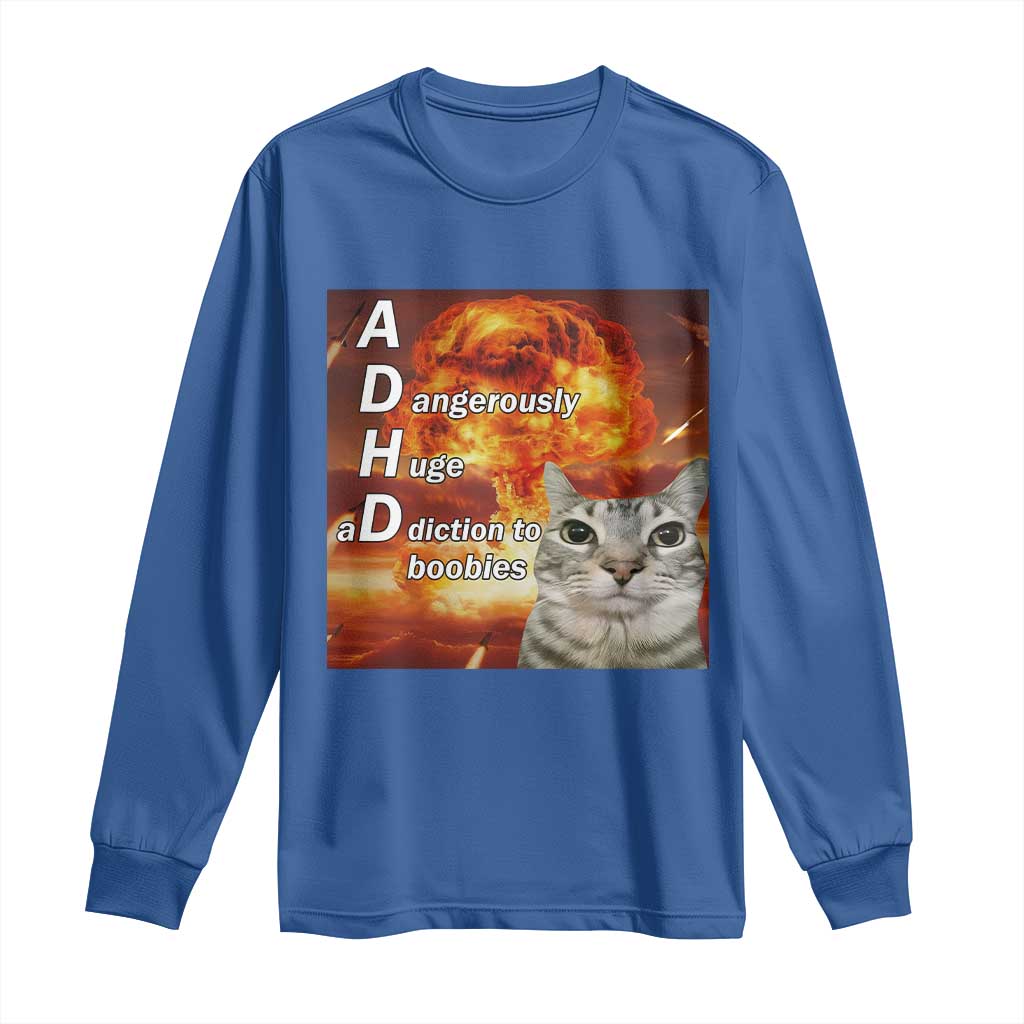 ADHD Cat Meme Long Sleeve Shirt Funny Kitty Flames Neurodivergent Gen Z TS10 Royal Blue Print Your Wear