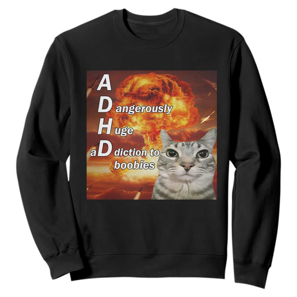ADHD Cat Meme Sweatshirt Funny Kitty Flames Neurodivergent Gen Z TS10 Black Print Your Wear