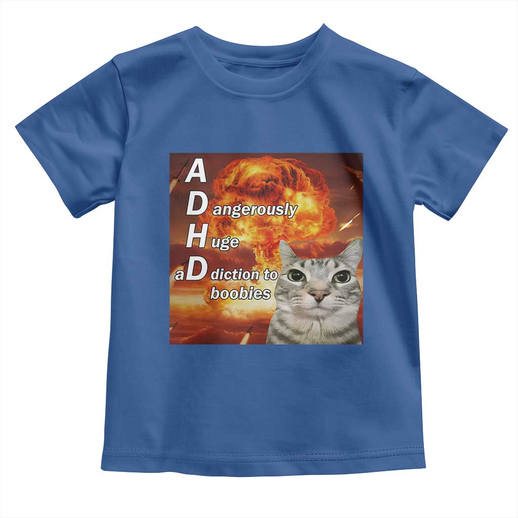 ADHD Cat Meme Toddler T Shirt Funny Kitty Flames Neurodivergent Gen Z TS10 Royal Blue Print Your Wear
