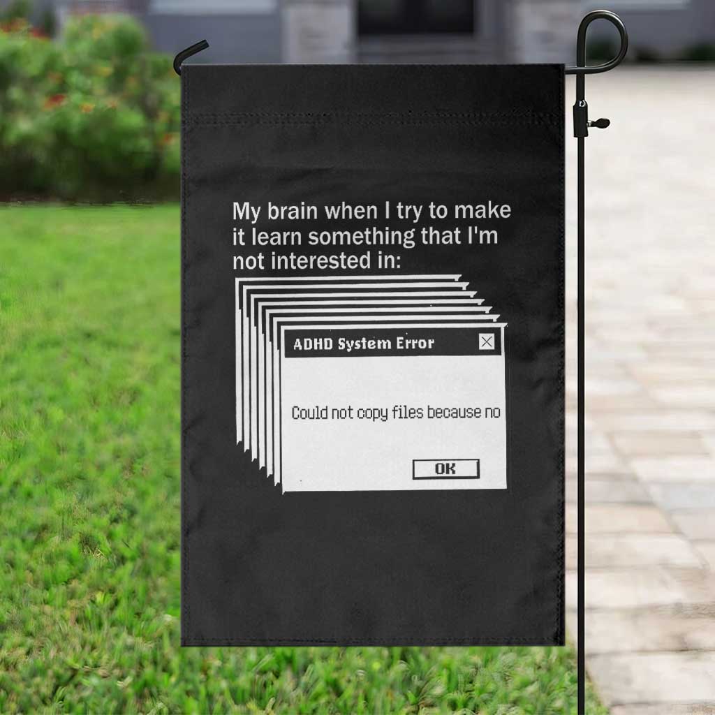 ADHD Meme Garden Flag Funny System Error Neurodivergent Humor TS10 Print Your Wear