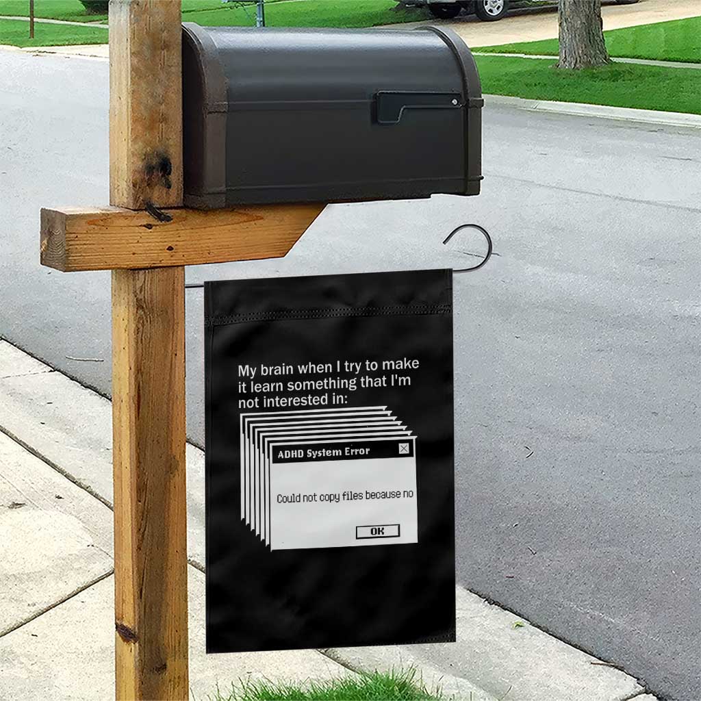 ADHD Meme Garden Flag Funny System Error Neurodivergent Humor TS10 Print Your Wear