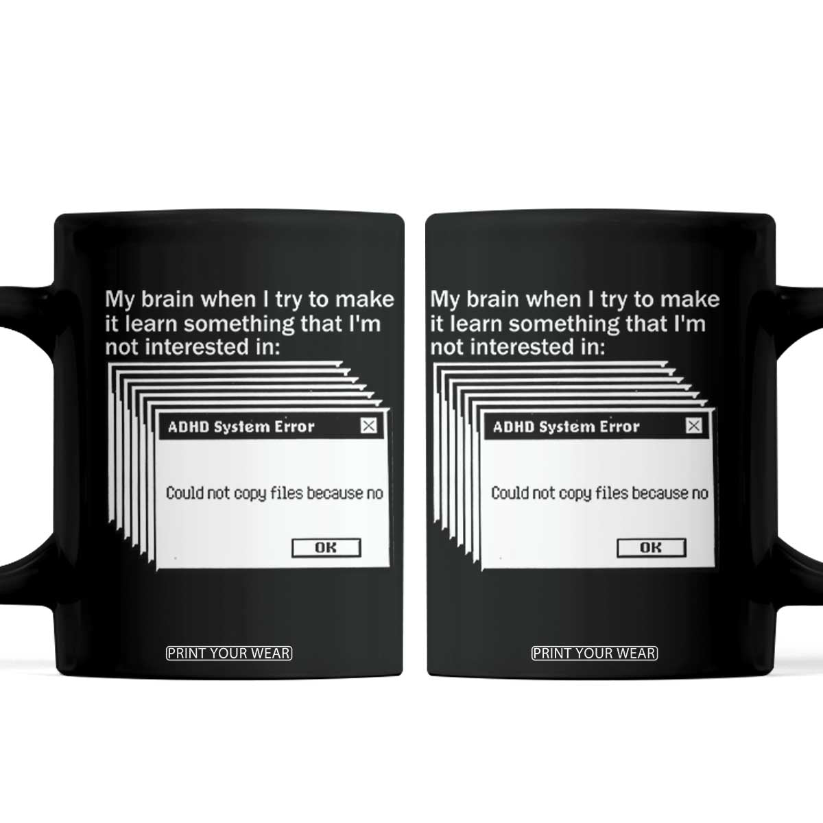 ADHD Meme Coffee Mug Funny System Error Neurodivergent Humor TS10 Black Print Your Wear