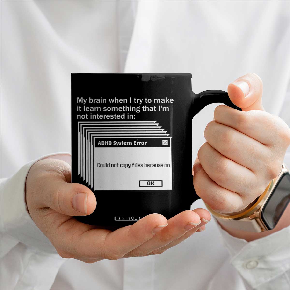 ADHD Meme Coffee Mug Funny System Error Neurodivergent Humor TS10 Print Your Wear