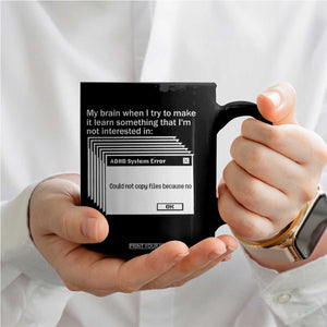 ADHD Meme Coffee Mug Funny System Error Neurodivergent Humor TS10 Print Your Wear