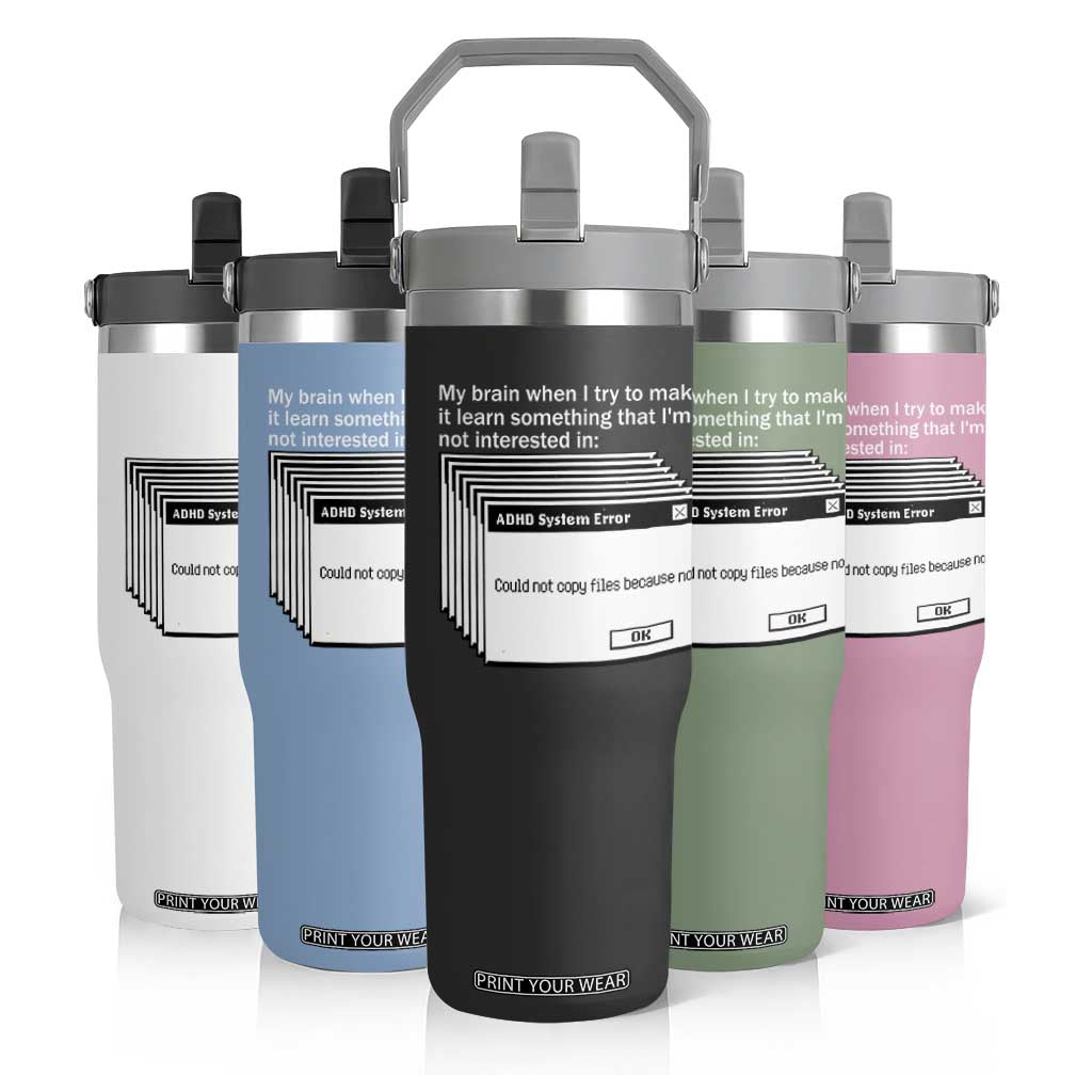 ADHD Meme Flip Straw Tumbler Funny System Error Neurodivergent Humor TS10 Print Your Wear