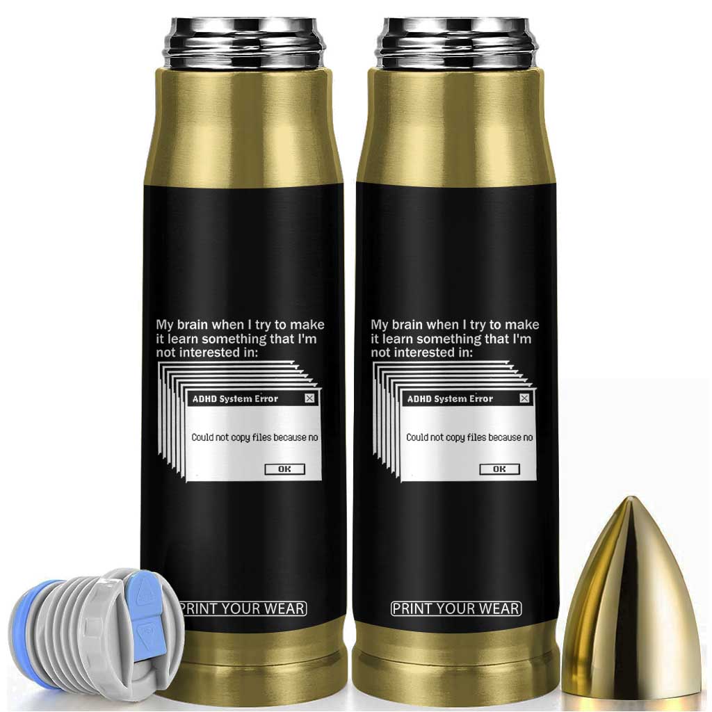 ADHD Meme Bullet Tumbler Funny System Error Neurodivergent Humor TS10 Black Print Your Wear