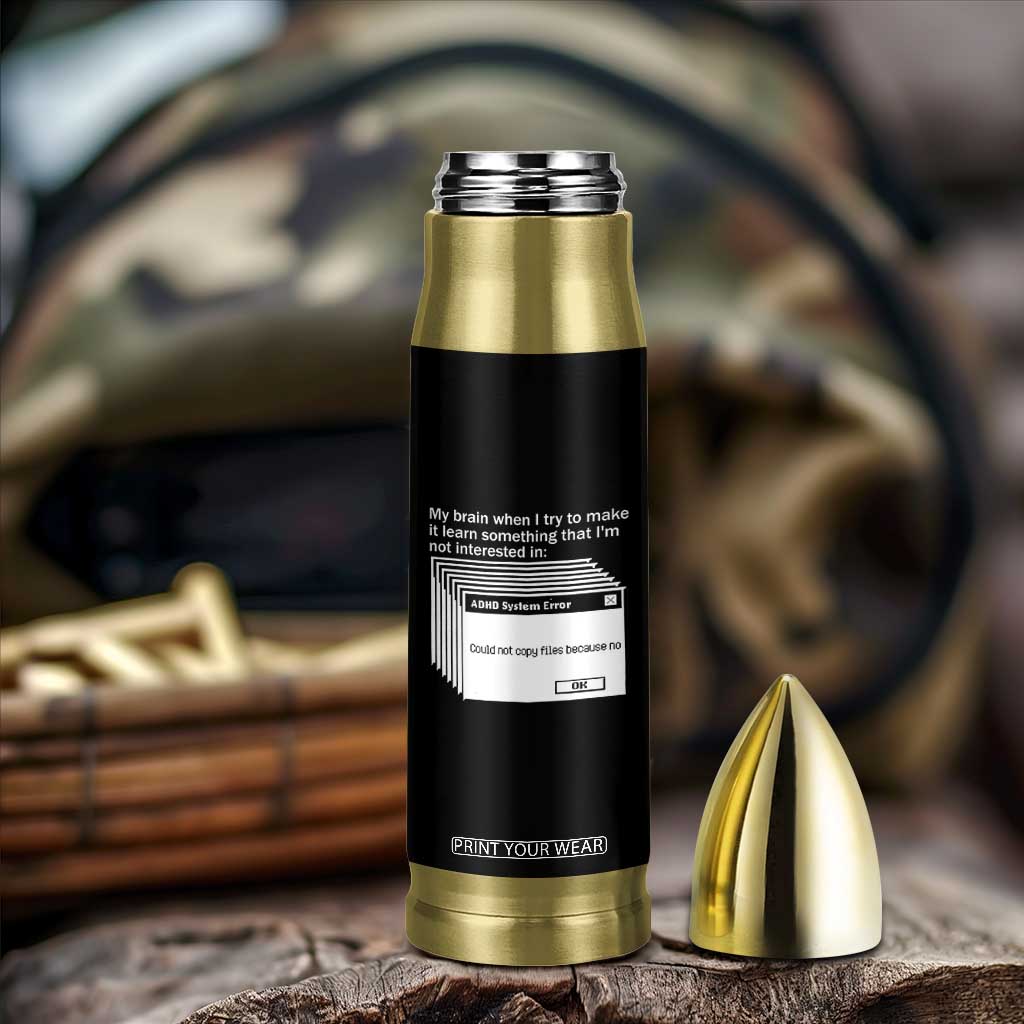 ADHD Meme Bullet Tumbler Funny System Error Neurodivergent Humor TS10 Print Your Wear