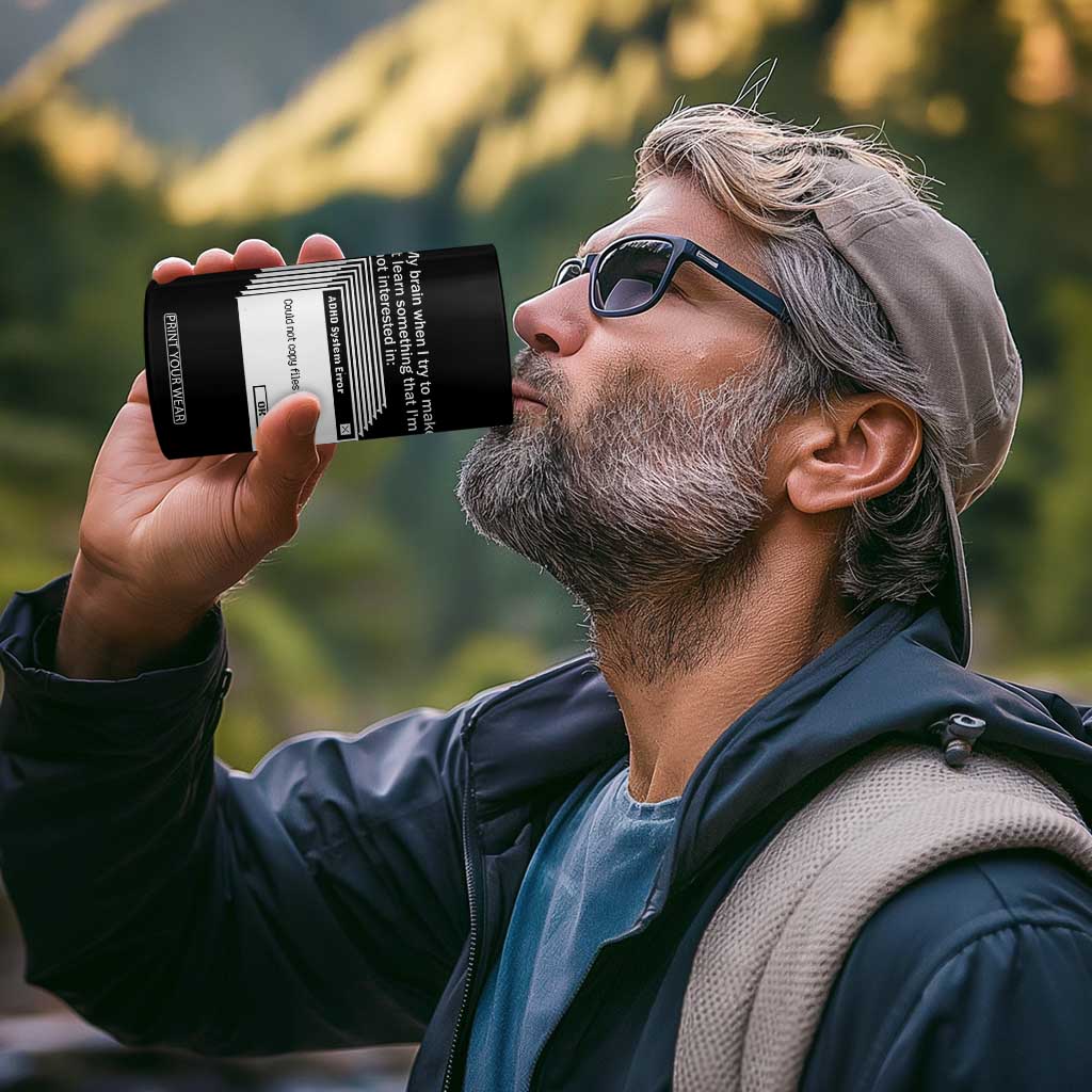 ADHD Meme 4 in 1 Can Cooler Tumbler Funny System Error Neurodivergent Humor TS10 Print Your Wear