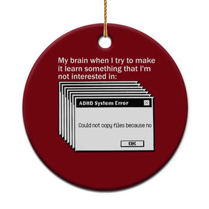 ADHD Meme Ceramic Ornament Funny System Error Neurodivergent Humor TS10 1pc Red Print Your Wear