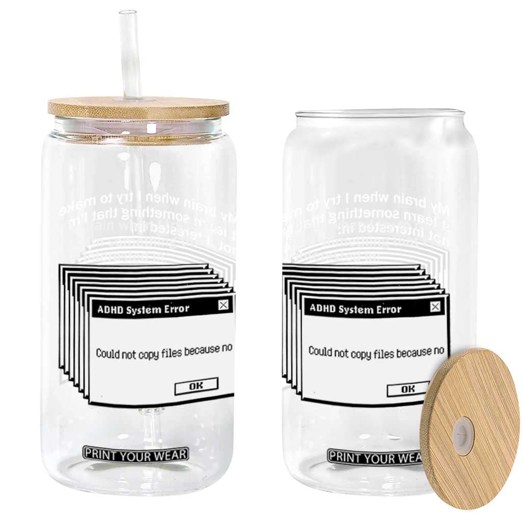 ADHD Meme Glass Can Funny System Error Neurodivergent Humor TS10 Print Your Wear