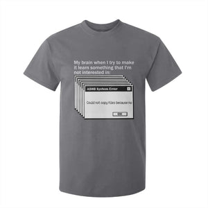 ADHD Meme T Shirt For Kid Funny System Error Neurodivergent Humor TS10 Charcoal Print Your Wear
