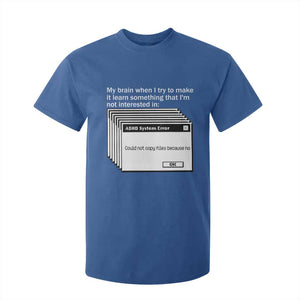 ADHD Meme T Shirt For Kid Funny System Error Neurodivergent Humor TS10 Royal Blue Print Your Wear
