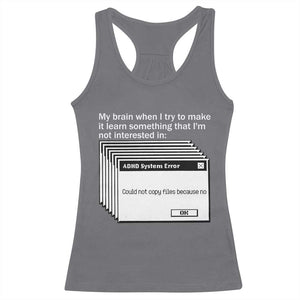 ADHD Meme Racerback Tank Top Funny System Error Neurodivergent Humor TS10 Charcoal Print Your Wear