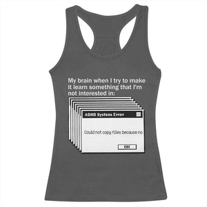 ADHD Meme Racerback Tank Top Funny System Error Neurodivergent Humor TS10 Dark Heather Print Your Wear
