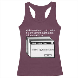 ADHD Meme Racerback Tank Top Funny System Error Neurodivergent Humor TS10 Maroon Print Your Wear