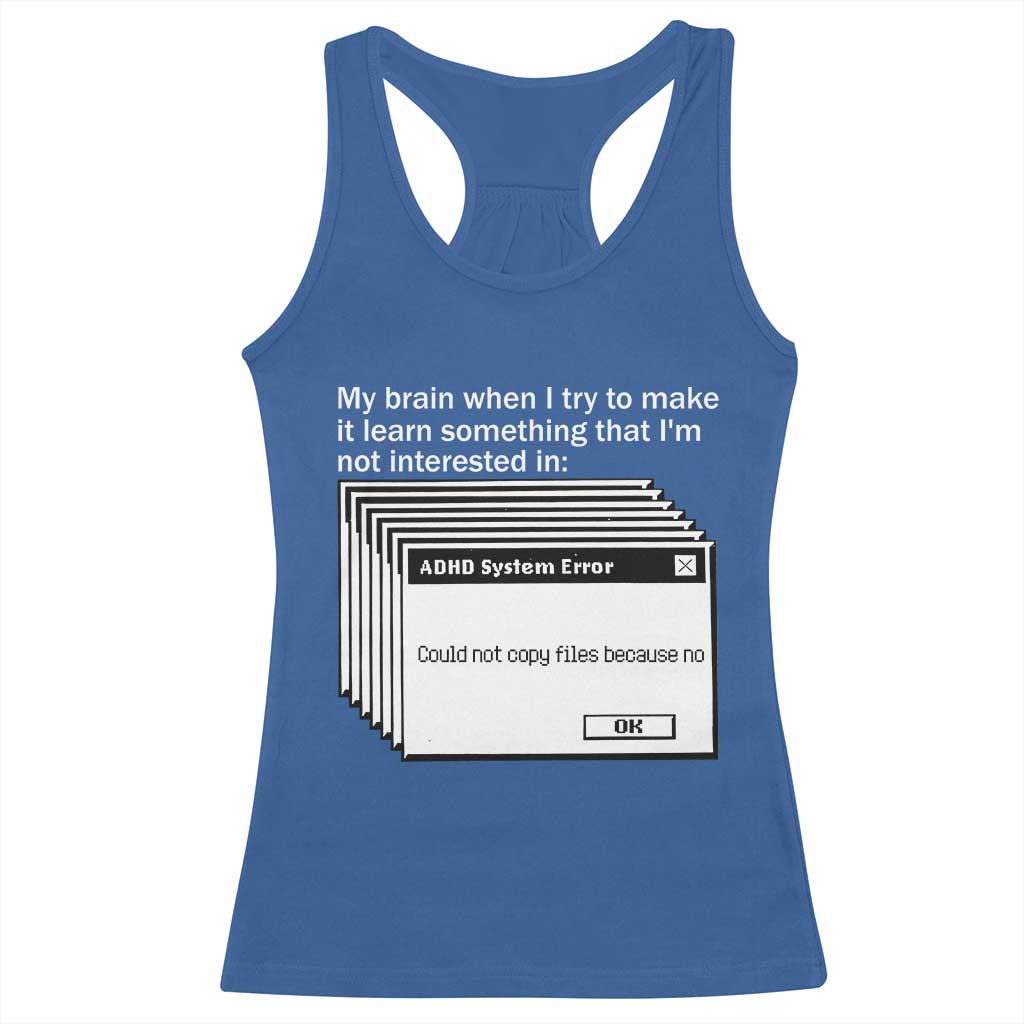 ADHD Meme Racerback Tank Top Funny System Error Neurodivergent Humor TS10 Royal Blue Print Your Wear