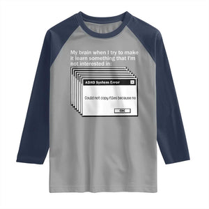 ADHD Meme Raglan Shirt Funny System Error Neurodivergent Humor TS10 Sport Gray Navy Print Your Wear