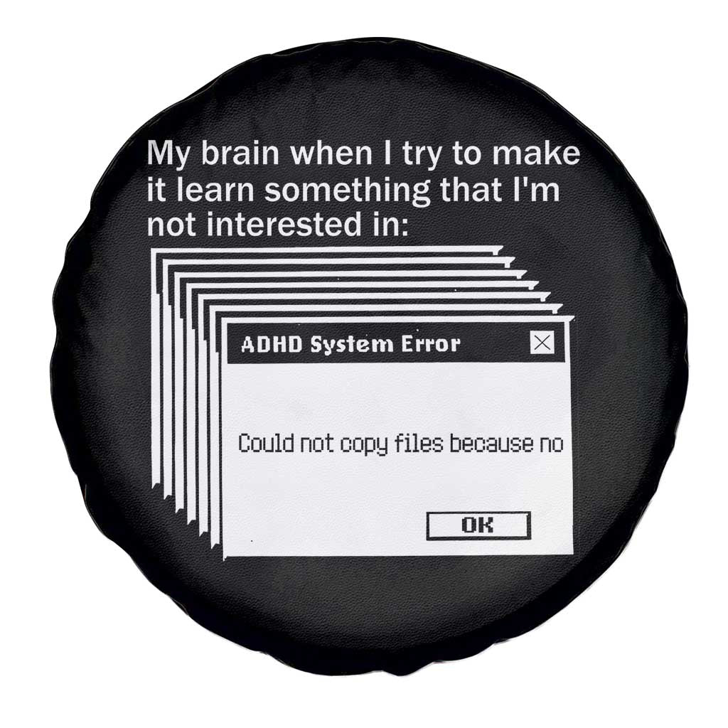 ADHD Meme Spare Tire Cover Funny System Error Neurodivergent Humor TS10 Print Your Wear