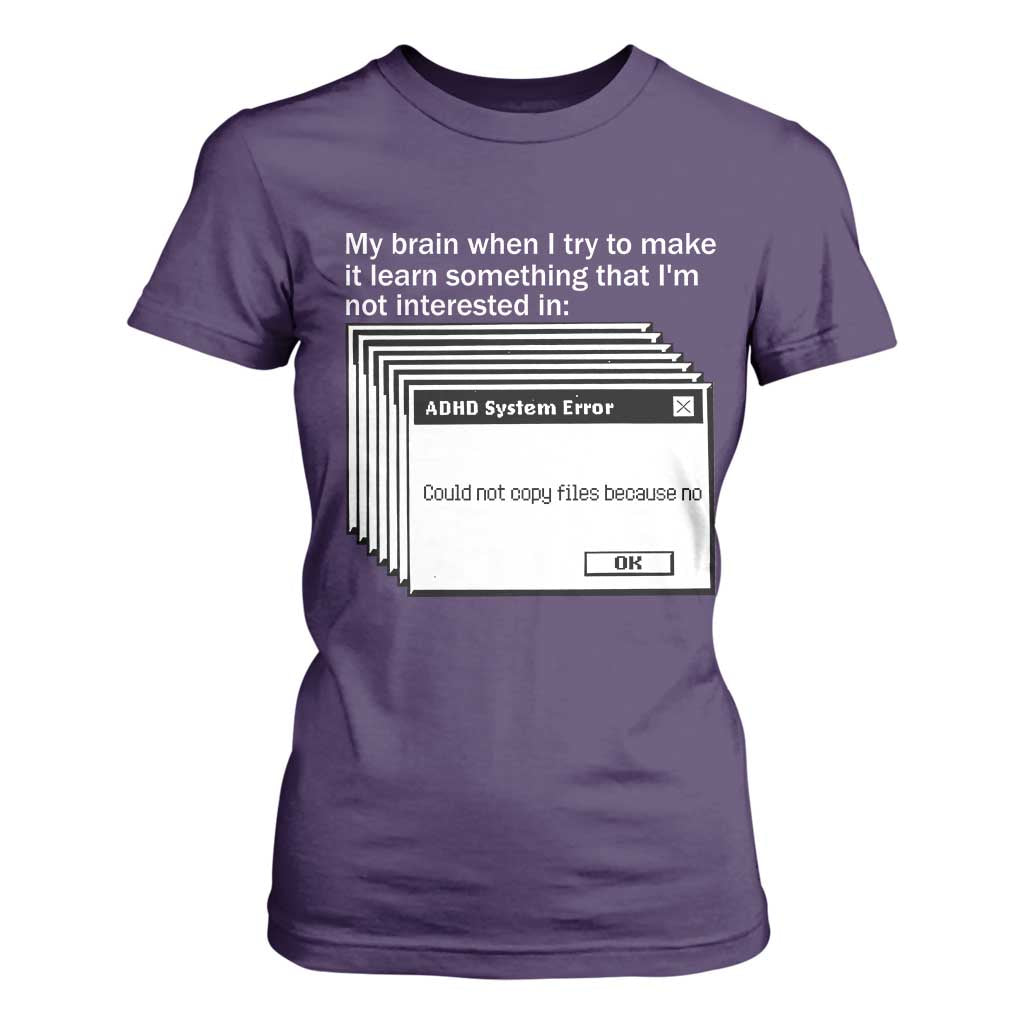 ADHD Meme T Shirt For Women Funny System Error Neurodivergent Humor TS10 Purple Print Your Wear