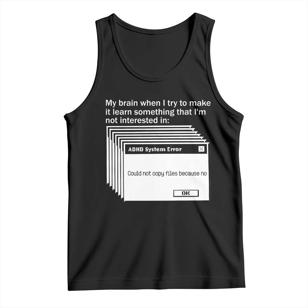 ADHD Meme Tank Top Funny System Error Neurodivergent Humor TS10 Black Print Your Wear